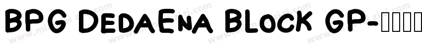 BPG DedaEna Block GP字体转换
